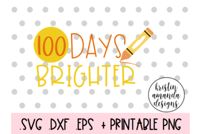 100 Days Brighter 100th Day of School SVG DXF EPS PNG Cut File  Cricut