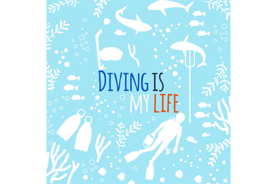 Diving is my life vector background with underwater life silhouettes