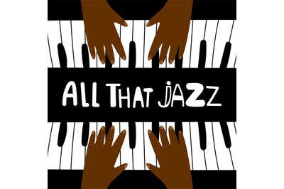 All that jazz, music piano poster vector design