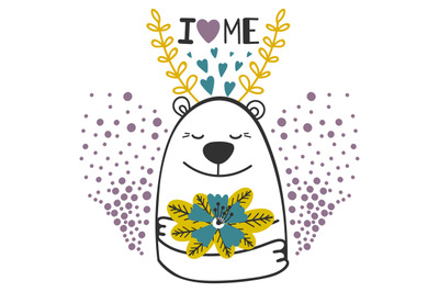 Cute doodle bear with flowers, I love me vector illustration