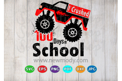I Crushed 100 Days Of School SVG - Monster Truck Svg