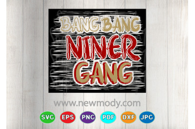 Bang Bang Niner Gang SVG
