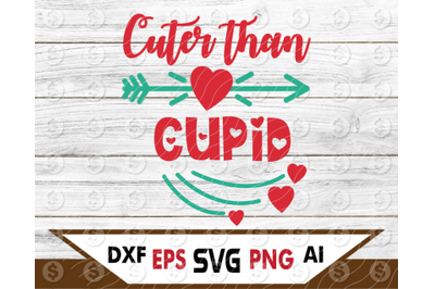 valentine svg&2C;cuter than cupi svg&2C;dxf&2C;png&2C;file