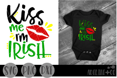 Kiss me I&#039;m Irish SVG, PNG, DXF, St Patricks Day