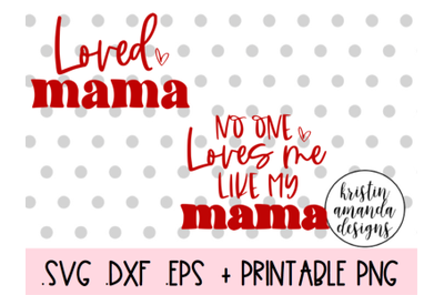 Loved Mama Valentine&#039;s Day Bundle SVG DXF EPS PNG Cut File  Cricut  Si