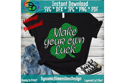 400 3690936 jhj46mjge0t3osnwuxrhxr47bhxeebai2gzohepg make your own luck svg st patrick 039 s day cut file inspirational sayi