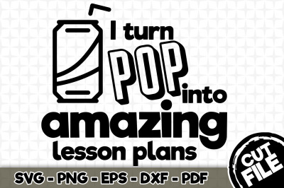 I turn pop into amazing lesson plans SVG 013