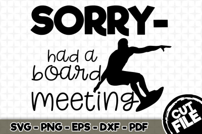 Sorry - Had a Board Meeting SVG 020