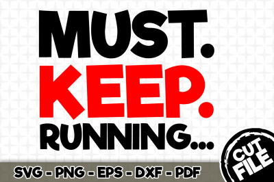 Must. Keep. Running... SVG Cut File 028