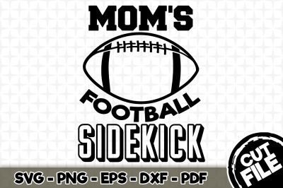 Mom&#039;s Football Sidekick SVG Cut File 051