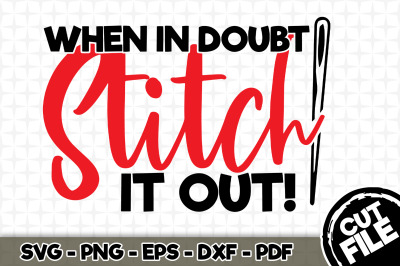When in Doubt Stitch It Out! SVG Cut File 063