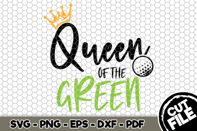 Queen of the Green SVG Cut File 066