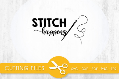 Stitch Happens svg cutting file, svg, dxf, pdf, eps