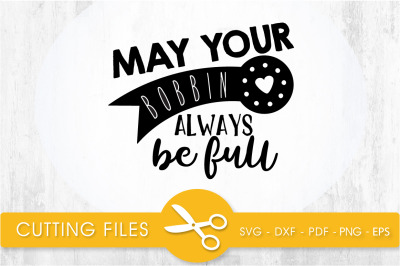 May Your Bobbin svg cutting file, svg, dxf, pdf, eps