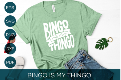 Bingo SVG Cut File | Bingo is My Thingo