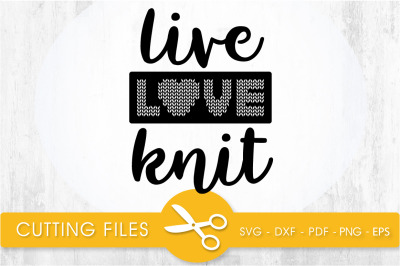 live love knit  svg cutting file, svg, dxf, pdf, eps