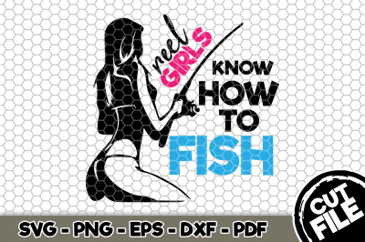 Reel Girls, Know How to Fish SVG Cut File 077