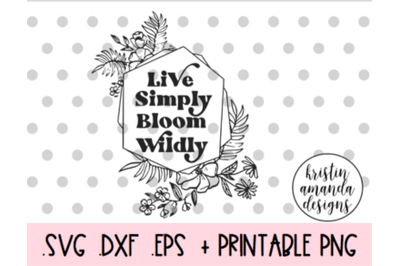 Live Simply Bloom Wildly Spring Easter SVG DXF EPS PNG Cut File  Cricu