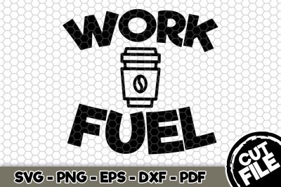 Coffee Work Fuel SVG Cut File 092