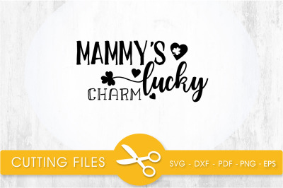 mammy&#039;s lucky charm svg cutting file, svg, dxf, pdf, eps