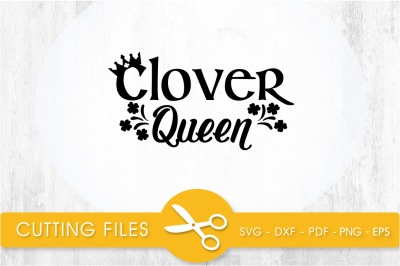 clover queen svg cutting file, svg, dxf, pdf, eps