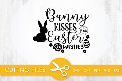 bunny kisses and easter wishes svg cutting file, svg, dxf, pdf, eps