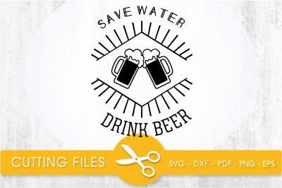 save water brink beer svg cutting file, svg, dxf, pdf, eps