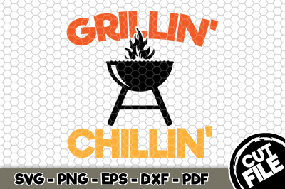 Grillin&#039; Chillin&#039; SVG Cut File 103