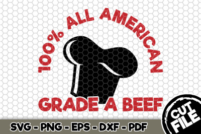 100% All American Grade a Beef SVG Cut File 105
