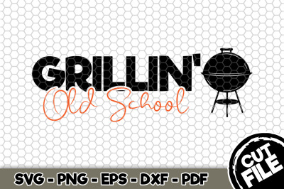 Grillin&#039; Old School SVG Cut File 110