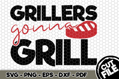 Grillers Gonna Grill SVG Cut File 112