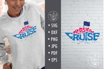 Alaska cruise svg cut file&2C; Lettering in cruise ship shape