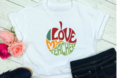 I love my teacher Apple, SVG cut file, typography
