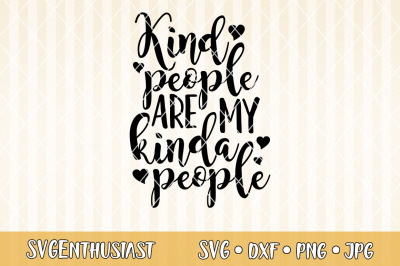 Kind people are my kinda people SVG cut file