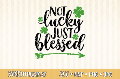 Not lucky just blessed SVG cut file