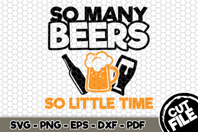 So Many Beers So Little Time SVG Cut File 114