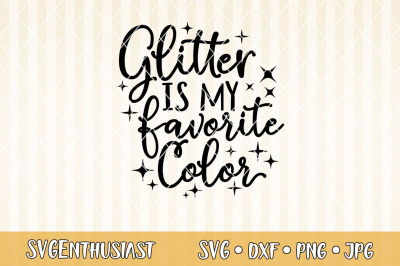 Glitter is my favorite color SVG cut file