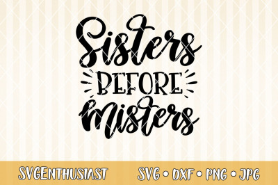 Sisters before misters SVG
