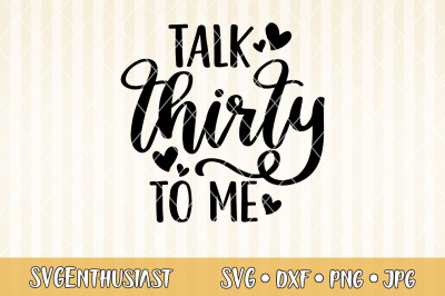 Talk thirty to me SVG cut file