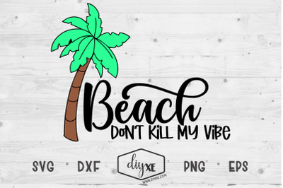 Beach Don&#039;t Kill My Vibe