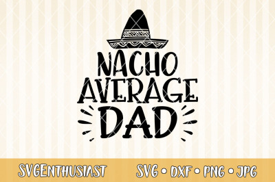 Nacho average dad SVG cut file