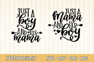 Just a boy and her mama Just a mama and her boy SVG