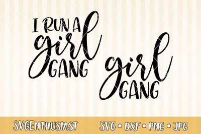 I run a girl gang - Girl gang SVG cut file