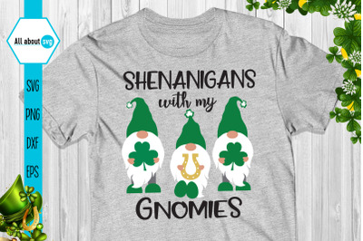 Shenanigans With My Gnomies, St Patricks Svg