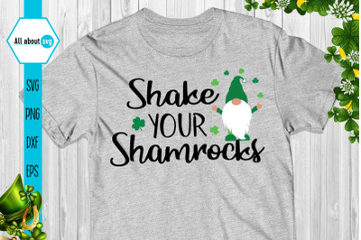 Shake Your Shamrocks Svg, St Patricks Gnome Svg