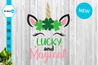 Lucky And Magical Svg, St Patricks Unicorn Svg