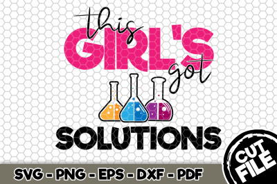 This Girl&#039;s Got Solutions SVG Cut File 133