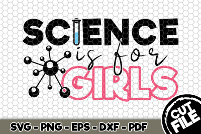 Science Is For Girls SVG Cut File n136