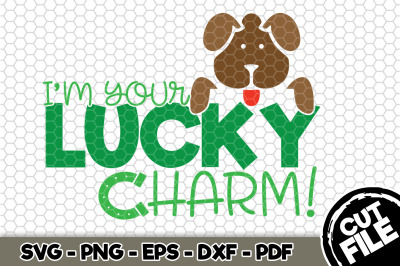 I&#039;m Your Lucky Charm! SVG Cut File n161