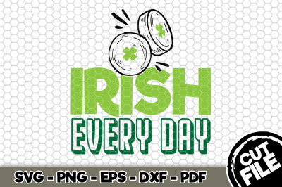 Irish Every Day SVG Cut File n169